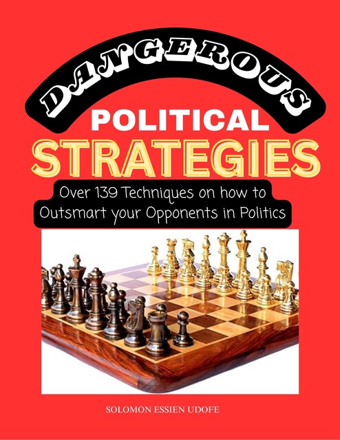 Dangerous Political Strategies, Solomon Essien Udofe