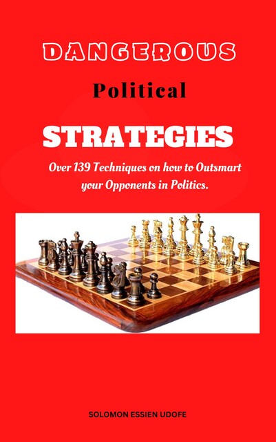 Dangerous Political Strategies, Solomon Essien Udofe