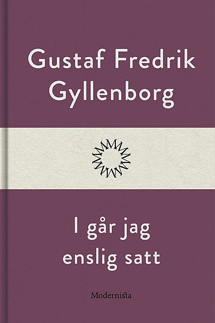 I går jag enslig satt, Gustaf Fredrik Gyllenborg