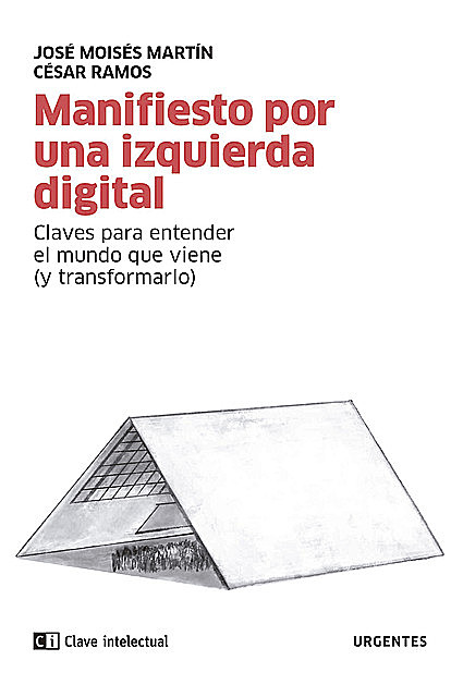 Manifiesto por una izquierda digital, César Ramos Esteban, José Moisés Martín Carretero
