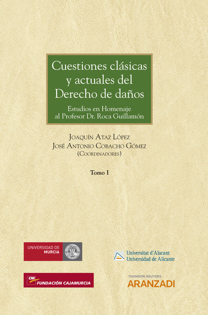 Cuestiones clásicas y actuales del Derecho de daños, Joaquín Ataz López, José Antonio Cobacho Gómez