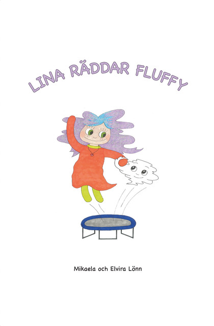 Lina räddar Fluffy, Elvira Lönn, Mikaela Lönn