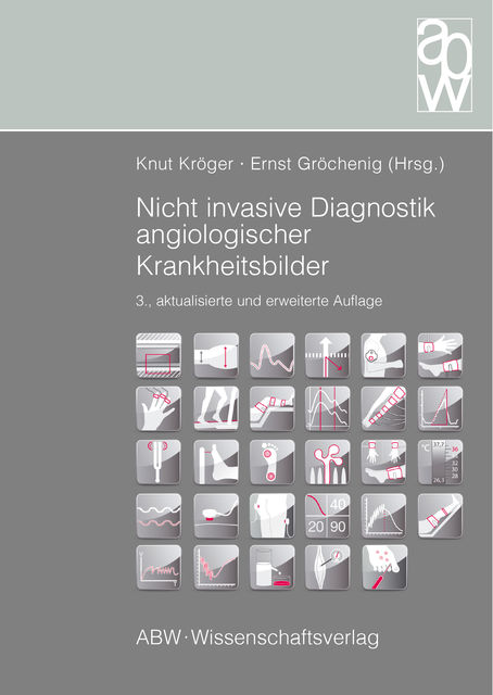 Nicht invasive Diagnostik angiologischer Krankheitsbilder, Knut Kröger und Ernst Gröchenig