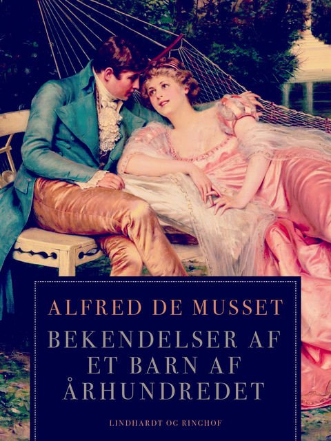 Bekendelser af et barn af århundredet, Alfred De Musset