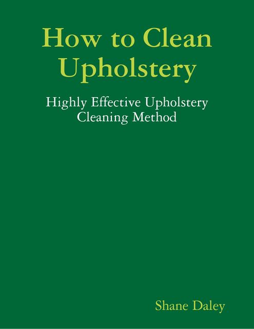 How to Clean Upholstery, Shane Daley