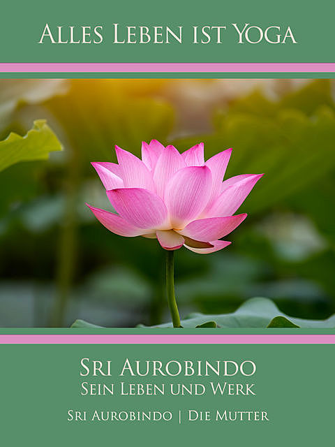 Sri Aurobindo – Sein Leben und Werk, Sri Aurobindo, Die Mutter