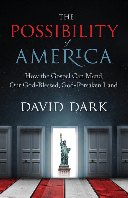 The Possibility of America, David Dark