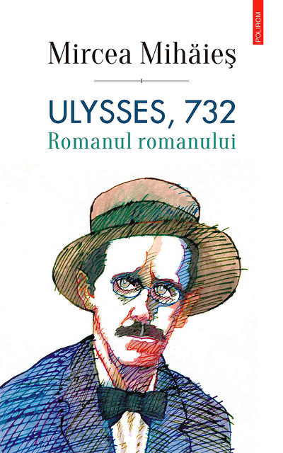 Ulysses, 732. Romanul romanului, Mircea Mihaies