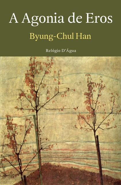 A Agonia de Eros, Byung-Chul Han