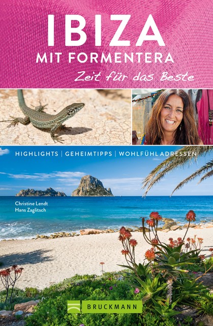 Bruckmann Reiseführer Ibiza mit Formentera: Zeit für das Beste, Hans Zaglitsch, Christine Lendt