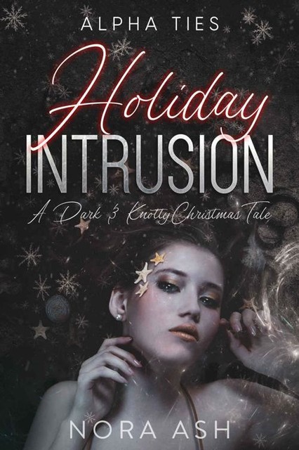 Holiday Intrusion: A Dark Omegaverse Christmas Romance, Nora Ash