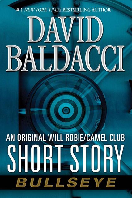 Bullseye: An Original Will Robie / Camel Club Short Story, David Baldacci