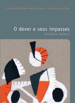 O dever e seus impasses, Vladimir Safatle