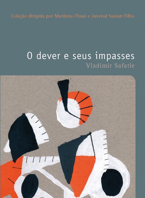 O dever e seus impasses, Vladimir Safatle