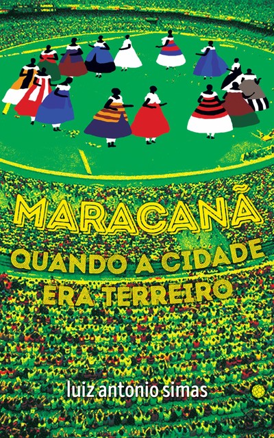 Maracanã, Luiz Antonio Simas