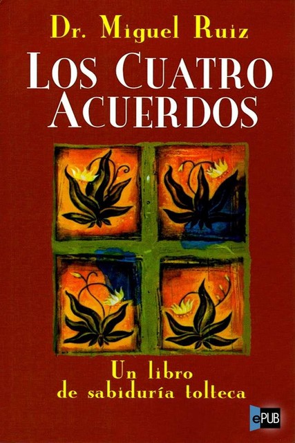 Los Cuatro Acuerdos, Miguel Ángel Ruiz Macías