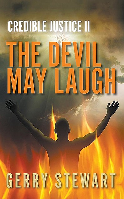Credible Justice II: The Devil May Laugh, Gerry Stewart