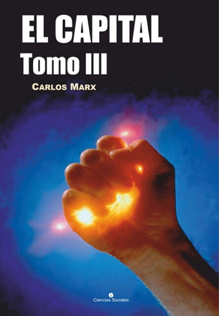 El Capital. Tomo III, Carlos Marx