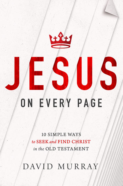 Jesus on Every Page, David Murray