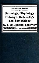 Saunders' Books on Pathology, Physiology Histology, Embryology and Bacteriology, W.B. Saunders Company