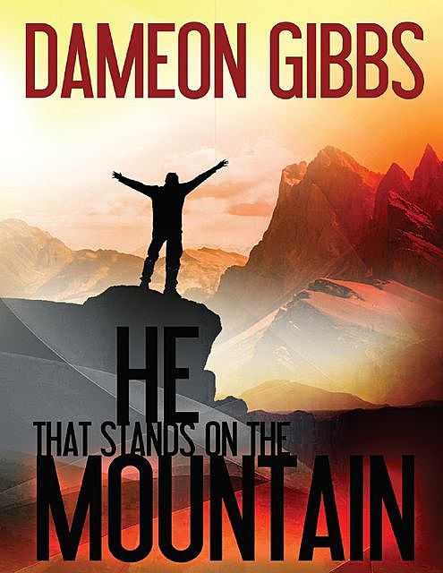 He that stands on the Mountain, Dameon Gibbs