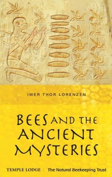 Bees and the Ancient Mysteries, Iwer Thor Lorenzen