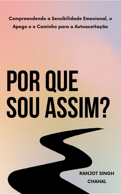 Por Que Sou Assim, Ranjot Singh Chahal