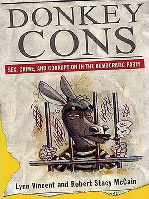 Donkey Cons, Lynn Vincent, Robert Stacy McCain