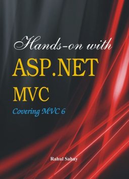 Hands on With ASP.NET MVC, Rahul Sahay