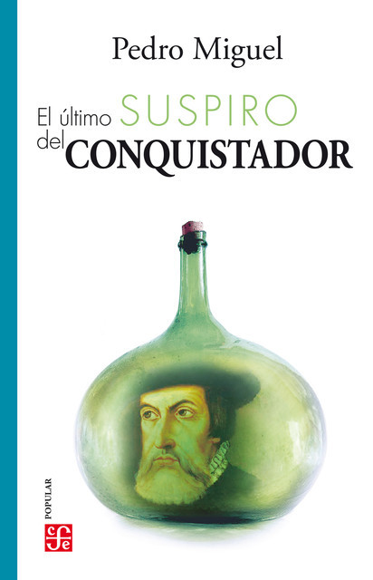 El último suspiro del conquistador, Pedro Miguel