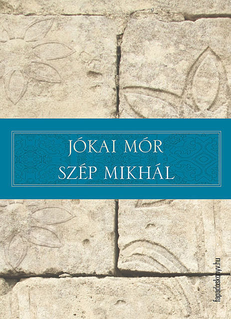 Szép Mikhál, Mór Jókai