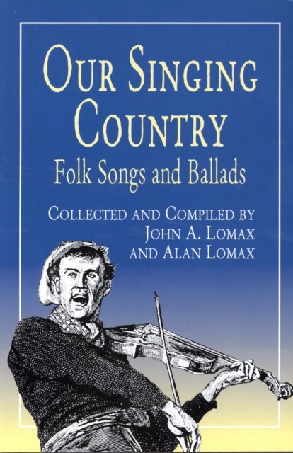 Our Singing Country, John A.Lomax, Alian Lomax