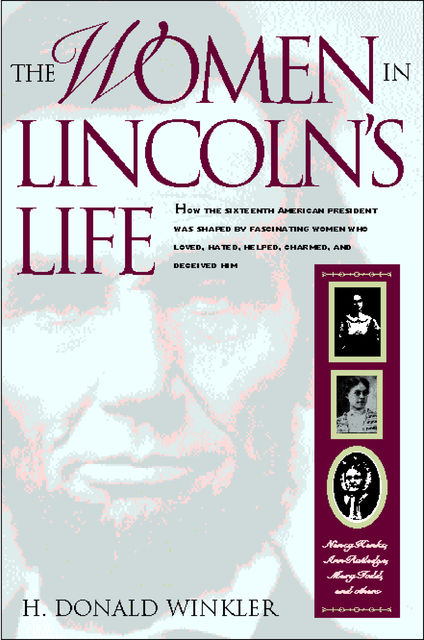 The Women In Lincoln's Life, Donald Winkler