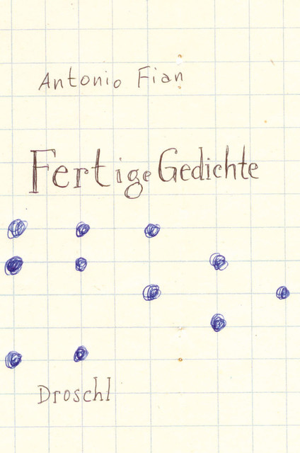 Fertige Gedichte, Antonio Fian