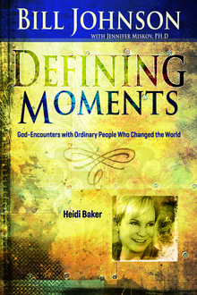 Defining Moments: Heidi Baker, Bill Johnson