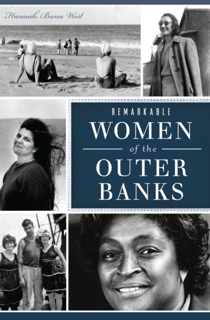 Remarkable Women of the Outer Banks, Hannah West