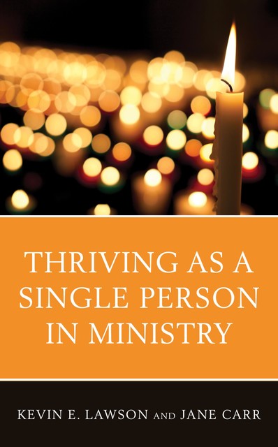 Thriving as a Single Person in Ministry, Kevin Lawson, Jane Carr
