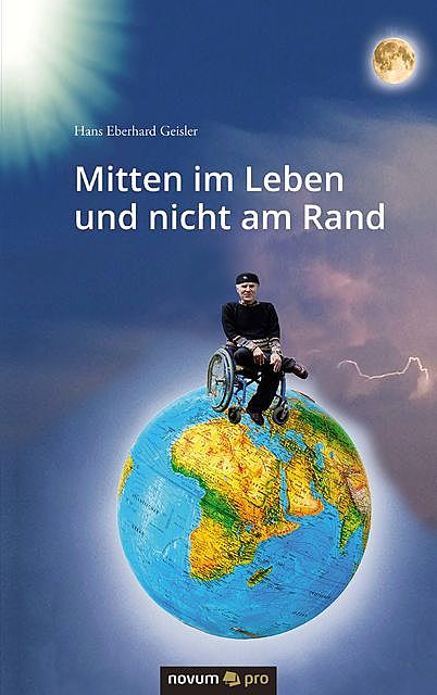 Mitten im Leben und nicht am Rand, Hans Eberhard Geisler