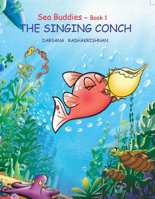Sea Buddies – Book 1 – THE SINGING CONCH, Darsana Radhakrishnan