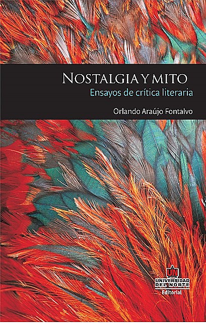 Nostalgia y mito: ensayos de crítica literaria, Orlando Araújo Fontalvo