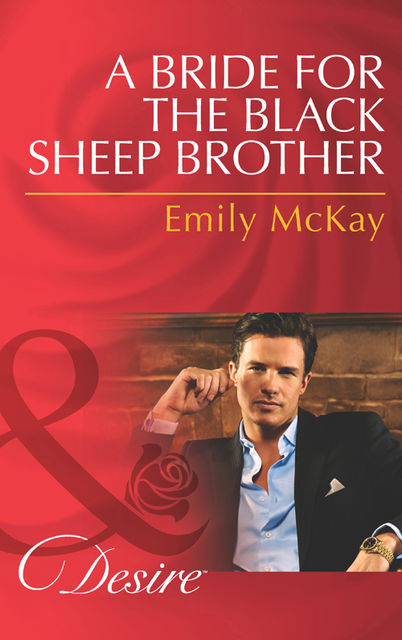 A Bride for the Black Sheep Brother, Emily McKay