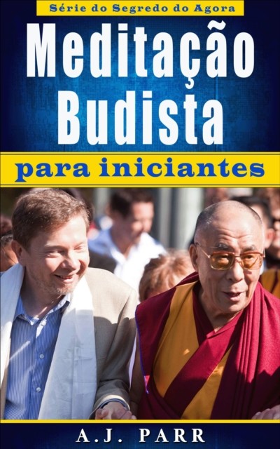 Meditação Budista para iniciantes, A.J. Parr