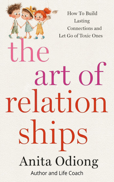 The Art of Relationships, Anita Odiong