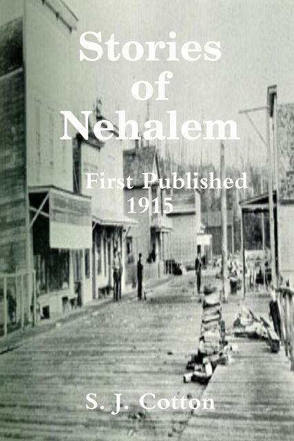 Stories of Nehalem: First Published 1915, Garry Gitzen, S.J.Cotton