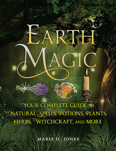 Earth Magic, Marie D.Jones