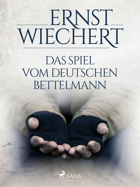 Das Spiel vom deutschen Bettelmann, Ernst Wiechert