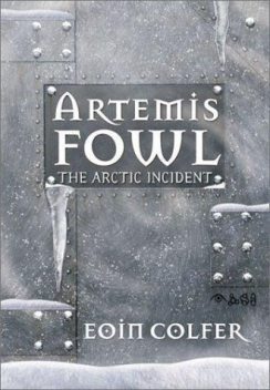 Artemis Fowl: the Arctic incident, Eoin Colfer
