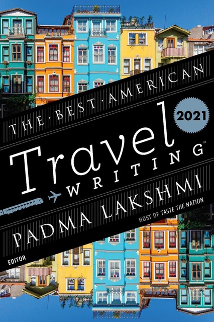 The Best American Travel Writing 2021, Jason Wilson