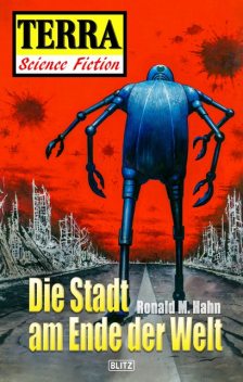 Terra – Science Fiction 02: Die Stadt am Ende der Welt, Ronald M. Hahn