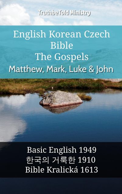 English Korean Czech Bible – The Gospels – Matthew, Mark, Luke & John, Truthbetold Ministry